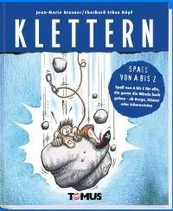 Klettern - Spa� von A bis Z